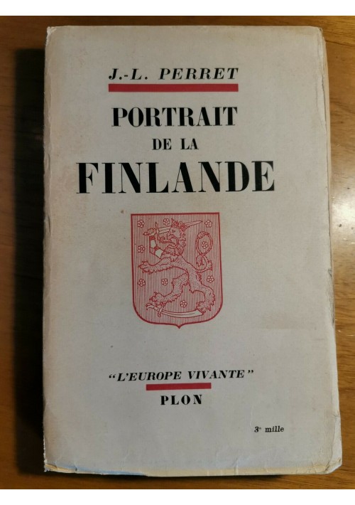 PORTRAIT DE LA FINLANDE di Jean L Perret - Plon editore 1937 l'Europe vivante
